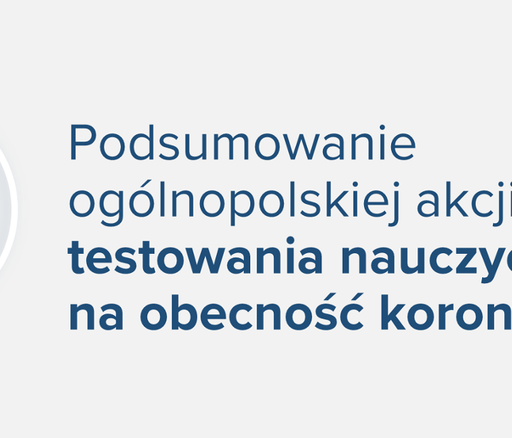 Podsumowanie ogólnopolskiej akcji testowania nauczycieli na obecność koronawirusa